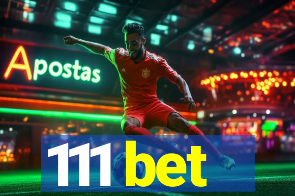 111 bet